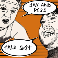 Jay And Ross Talk Shit Ep 25