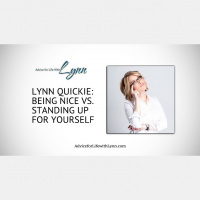 Lynn Quickie: Being Nice vs. Standing Up For Yourself