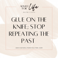 Glue on the Knife Stop Repeating the Past