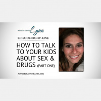 How to Talk to Your Kids about Sex  Drugs (Part One)