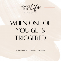 When One of You Gets Triggered