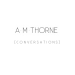 A.m. Thorne Conversations