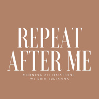 REPEAT AFTER ME: Affirmations III