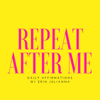 REPEAT AFTER ME: Affirmation 