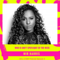 Episode 4: (Mir Harris)