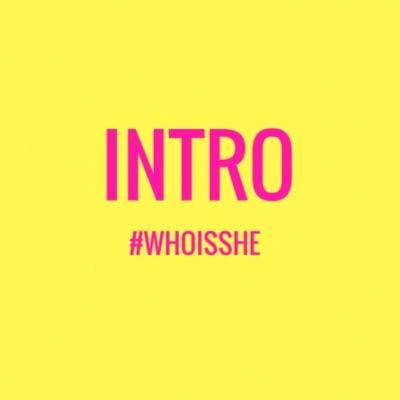 Who Is She?! Podcast By Erin Julianna
