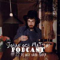 #22 Vi och våra fäder