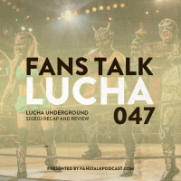 FTL047 - Lucha Underground S03E03 - Ultimate Opportunities