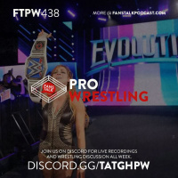 FTPW438 - WWE Evolution Recap and Review