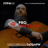 FTPW411 - The Braun Strowman Appreciation Hour