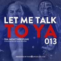 LMTTY013 - Total Nonstop Deletion - TNA Impact Wrestling 12/15/2016 Recap and Review