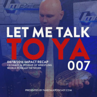LMTTY007 - Impact Wrestling 08/18/2016 Review