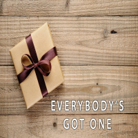 Everybodys Got One