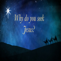Why Do You Seek Jesus?