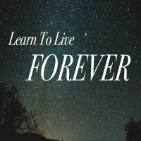 Learn To Live Forever