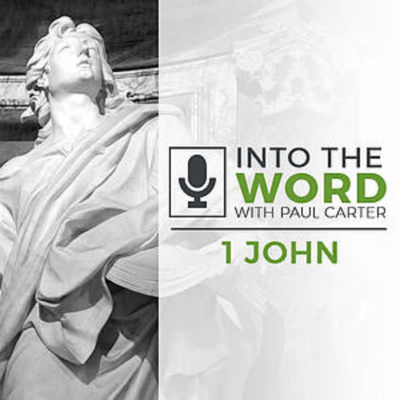 Into The Word With Paul Carter