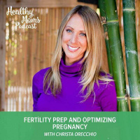 050: Christa Orecchio on Fertility Preparation amp Optimizing Pregnancy