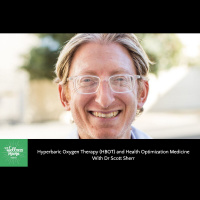 427: Hyperbaric Oxygen Therapy (HBOT) and Health Optimization Medicine With Dr. Scott Sherr