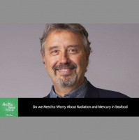 114: Randy Hartnell on the Danger of Radiation amp Mercury in Seafood