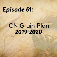 Episode 61: CN Grain Plan 2019-2020