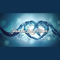 Jesus the Living Water