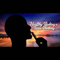 Healthy Thinking v. Toxic Thinking