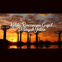 Ketika Rencanamu Gagal Di tengah Jalan