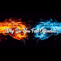 Why Do You Feel Offended