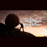 The Struggle for Holiness