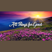 All Things For Good