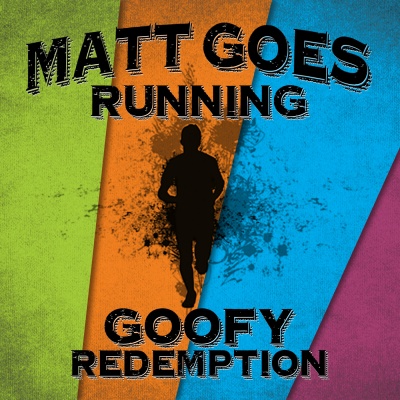 Matt Goes Running Goofy Redemption