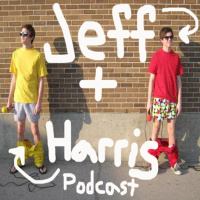 Episode 5 of the Jeff and Harris Podcast