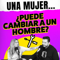 Puede una mujer cambiar a un hombre ? Ep 108