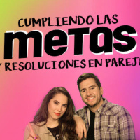 27: Como lograr metas en pareja Episodio 27
