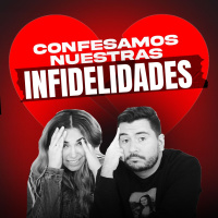 Confesamos nuestras infidelidades Ep 98