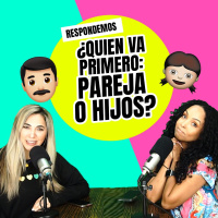 Quien va primero la pareja o los hijos ? Ep 106