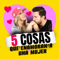5 cosas que enamoran a una mujer Ep 128