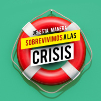Ep 72 Como hemos sobrevivido varias crisis