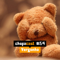 Episódio #54 – Vergonha