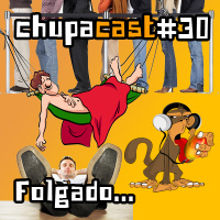 Episódio #30 Folgados