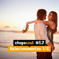 Episódio #57 – Relacionamentos 1/2