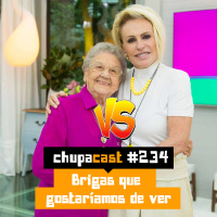 Episódio #234 – Brigas que gostaríamos de ver