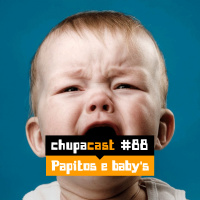 Episódio #88 – Papitos e Baby’s