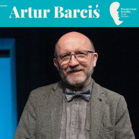 Artur Barciś Aktor musi grać, być żyć
