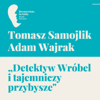 Tomasz Samojlik, Adam Wajrak „Detektyw Wróbel i tajemniczy przybysze