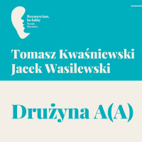 Tomasz Kwaśniewski, Jacek Wasilewski „Drużyna A(A)