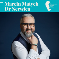 Marcin Matych/Dr Nerwica „Bliskość i lęk