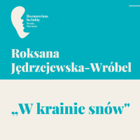 Roksana Jędrzejewska-Wróbel „W krainie snów