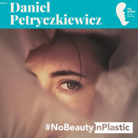 Daniel Petryczkiewicz - No Beauty in Plastic