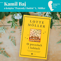 Kamil Baj - rozmowa o książce Pszczoły i ludzie L. Möller